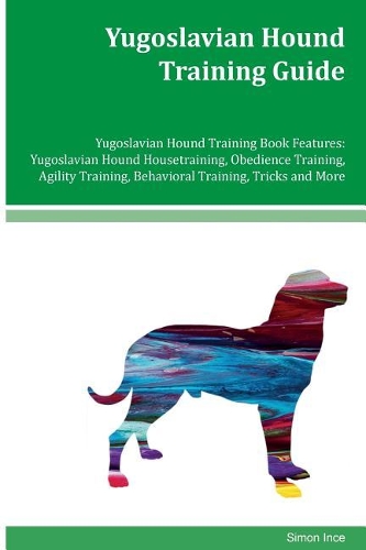 Yugoslavian Hound Training Guide Yugoslavian Hound Training Book Features