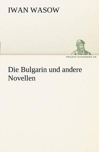 Die Bulgarin Und Andere Novellen