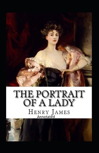 The Portrait of a Lady- By Henry James(Annotated)