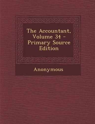 The Accountant, Volume 34 - Primary Source Edition