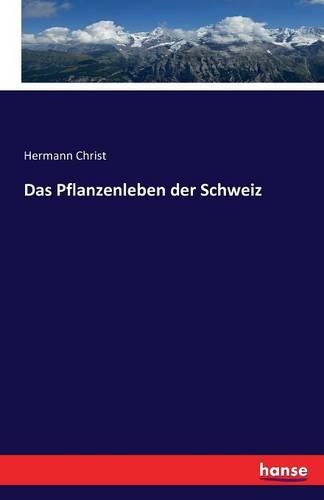 Das Pflanzenleben der Schweiz