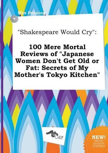 Shakespeare Would Cry