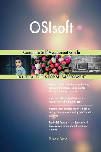 OSIsoft Complete Self-Assessment Guide