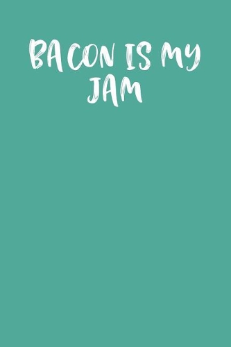 Bacon Is My Jam