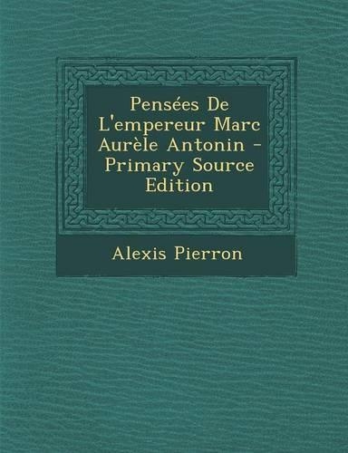Pensees de L'Empereur Marc Aurele Antonin