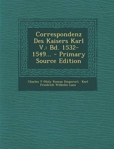 Correspondenz Des Kaisers Karl V.