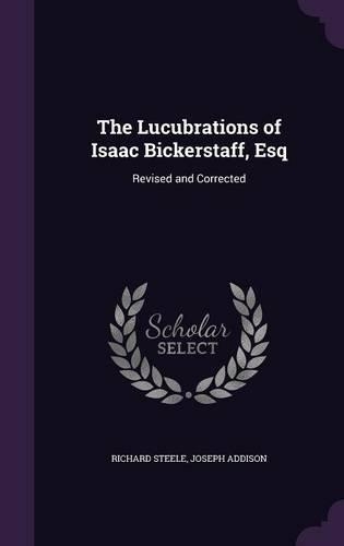 The Lucubrations of Isaac Bickerstaff, Esq