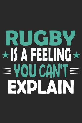 Rugby Is A Feeling You Can't Explain