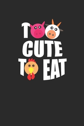 Too Cute To Eat