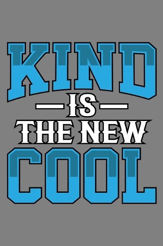 Kind Is The New Cool