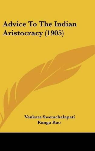 Advice to the Indian Aristocracy (1905)