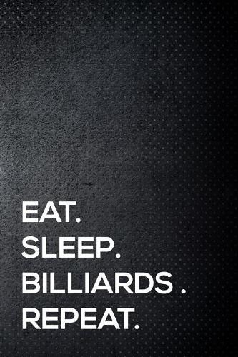 Eat. Sleep. Billiards. Repeat.