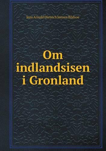 Om indlandsisen i Gronland