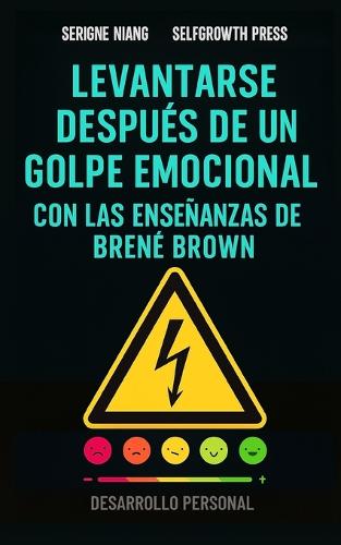 Levantarse después de un golpe emocional con las enseñanzas de Brené Brown