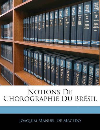 Notions De Chorographie Du Brésil