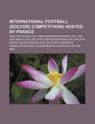 International Football (Soccer) Competitions Hosted by France
