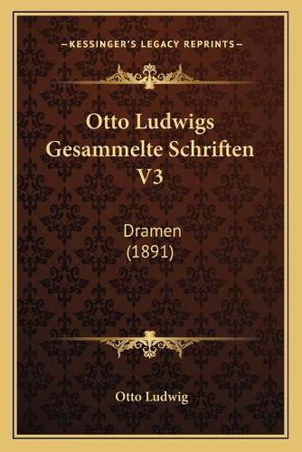 Otto Ludwigs Gesammelte Schriften V3