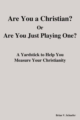 Are You A Christian Or Are You Just Playing One?