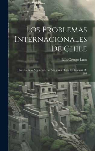 Los Problemas Internacionales De Chile