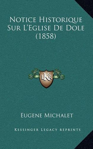 Notice Historique Sur L'Eglise De Dole (1858)