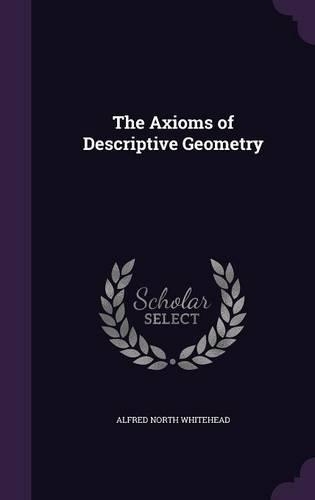 The Axioms of Descriptive Geometry