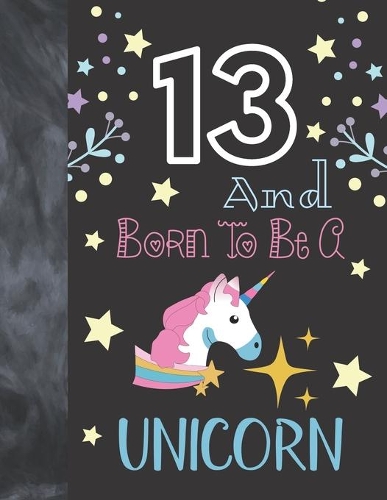 13 And Born To Be A Unicorn