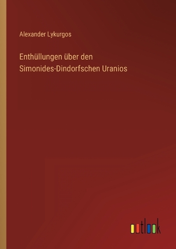 Enthüllungen über den Simonides-Dindorfschen Uranios