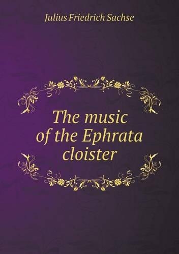 The music of the Ephrata cloister