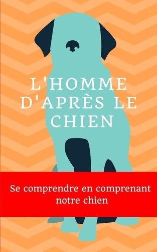 L'homme d'après le chien