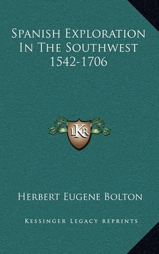 Spanish Exploration In The Southwest 1542-1706