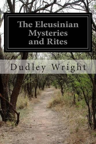 The Eleusinian Mysteries and Rites