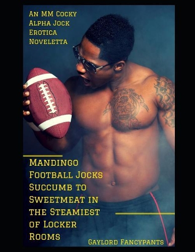 Mandingo Football Jocks Succumb to Sweetmeat in the Steamiest of Locker Rooms