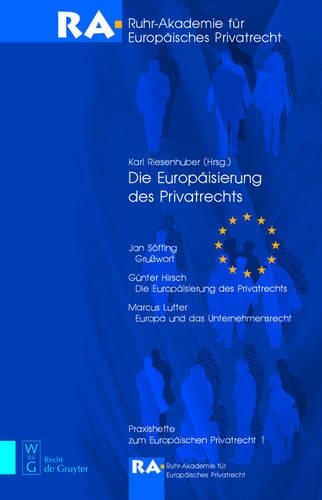 Die Europäisierung Des Privatrechts: (1 Praxishefte Zum Europäischen Privatrecht)