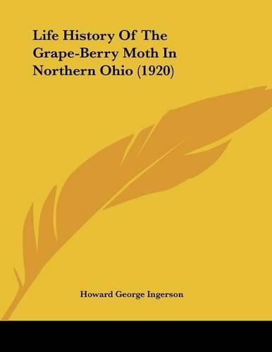 Life History Of The Grape-Berry Moth In Northern Ohio (1920)