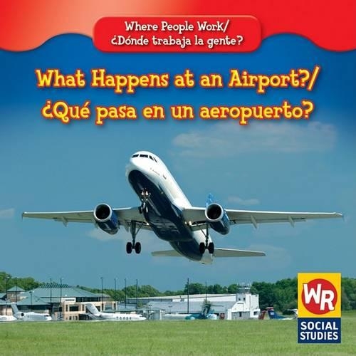 What Happens at an Airport? / ¿Qué Pasa En Un Aeropuerto?