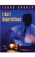 I Ain't Superstitious