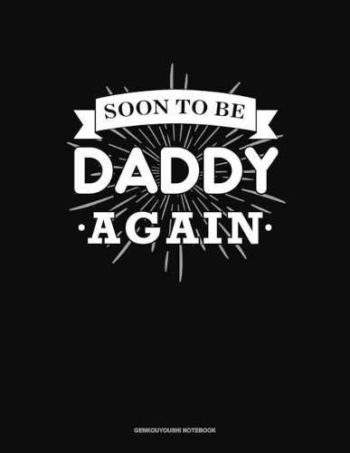 Soon To Be Daddy Again