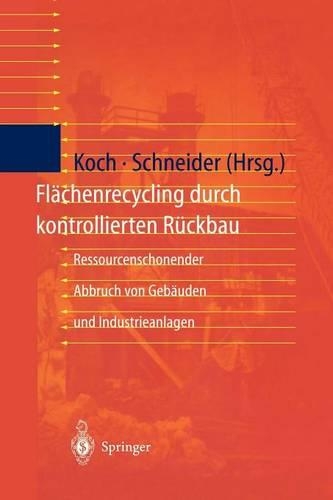 Flächenrecycling durch kontrollierten Rückbau