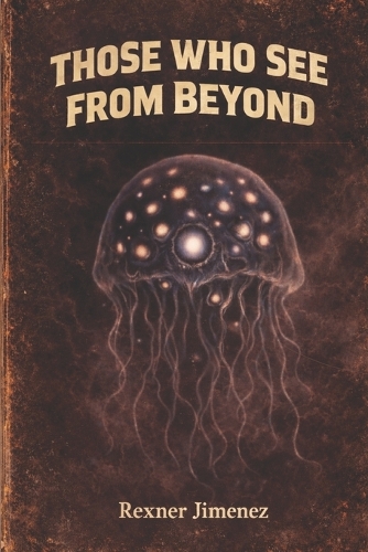 Those Who See from Beyond