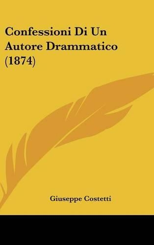 Confessioni Di Un Autore Drammatico (1874)