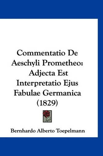 Commentatio de Aeschyli Prometheo