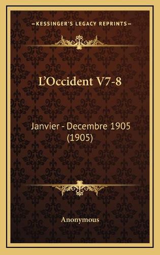 L'Occident V7-8: Janvier - Decembre 1905 (1905)