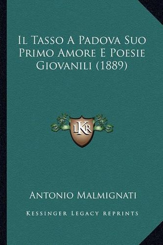 Il Tasso A Padova Suo Primo Amore E Poesie Giovanili (1889)