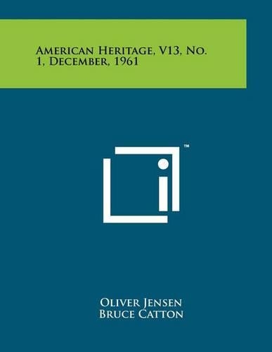 American Heritage, V13, No. 1, December, 1961