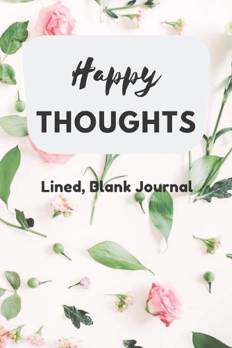 Happy Thoughts Lined, Blank Journal
