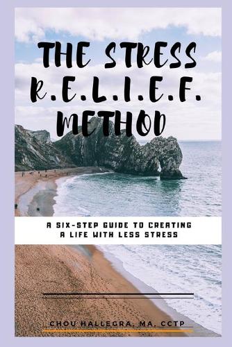 The Stress R.E.L.I.E.F. Method