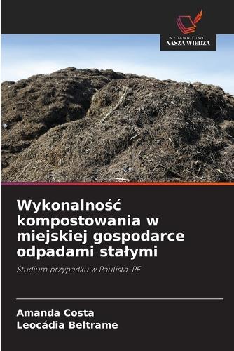 Wykonalnośc kompostowania w miejskiej gospodarce odpadami stalymi