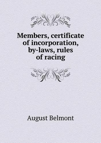 Members, certificate of incorporation, by-laws, rules of racing