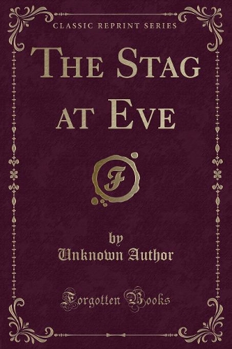 The Stag at Eve (Classic Reprint): (English)