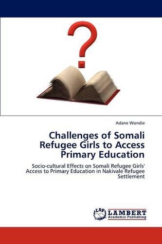 Challenges of Somali Refugee Girls to Access Primary Education